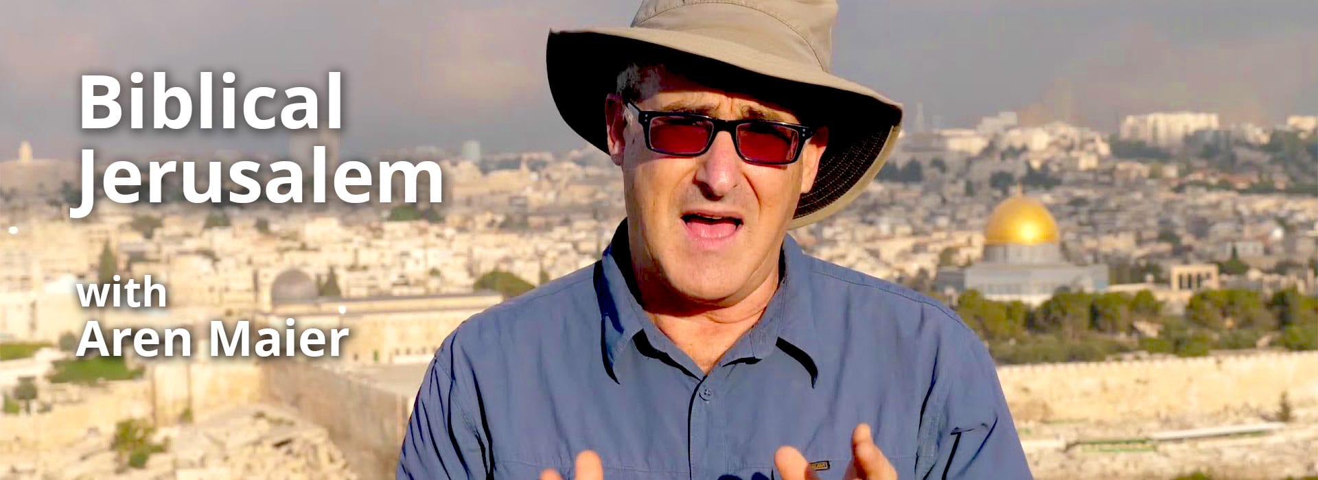 Biblical Jerusalem With Aren Maier